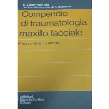 Compendio Di Traumatologia Maxillo-facciale - Giamminola Ettore - Cortina Libreria Milano - 9788870430738