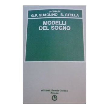 Modello Del Sogno - Quaglino G. Piero; Stella Silvio - Cortina Libreria Milano - 9788870430875