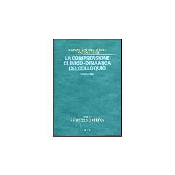 La Comprensione Clinico-dinamica Del Colloquio. Una Guida  -  - Cortina Libreria Milano - 9788870431117