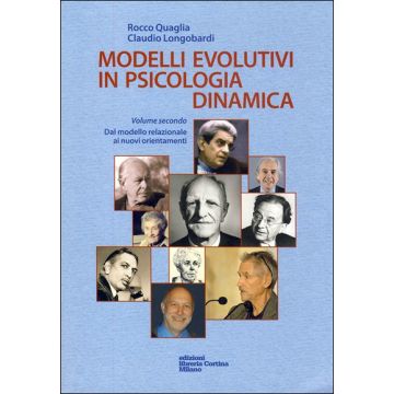 Modelli Evolutivi In Psicologia Dinamica Dal Modello Relazionale Ai Nuovi Orientamenti - Quaglia Rocco; Longobardi Claudio - Cortina Libreria Milano - 9788870431667