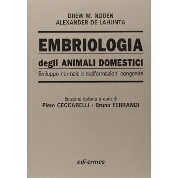 Embriologia degli animali domestici - Sviluppo normale e malformazioni congenite
