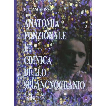 FONZI ANATOMIA FUNZIONALE E CLINICA DELLO SPLANCNOCRANIO EDI ERMES