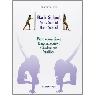 Back School - Neck School - Bone School. Programmazione, organizzazione, conduzione verifica