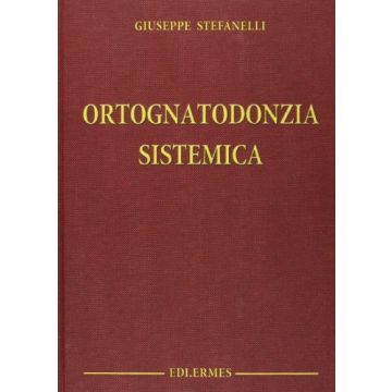 Stefanelli Giuseppe - Ortognatodonzia Sistemica - EDI ERMES