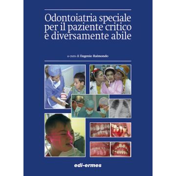 Odontoiatria speciale per il paziente critico e diversamente abile   [Raimondo - Edi Ermes]