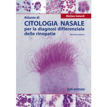 Atlante di citologia nasale  per la diagnosi differenziale delle rinopatie 2/ed. [Gelardi - EDI ERMES]