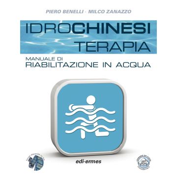 Idrochinesiterapia - Manuale di riabilitazione in acqua   [Benelli ; Edi Ermes]