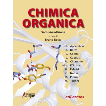 Chimica organica, 2/ED.  Appendino Giovanni Battista; Bruno Botta; Cacchi Sandro; Capriati Vito; Chiacchio Ugo; D’Auria Maria Valeria; Fabrizi Giancarlo; Nativi Cristina; Pierini Marco; Taddei Maurizio  Edi Ermes  9788870514780