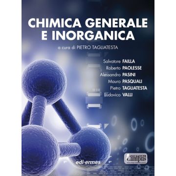 Chimica generale e inorganica  Failla Salvatore; Paolesse Roberto; Pasini Alessando; Pasquali Mauro; Tagliatesta Pietro; Valli Ludovico  Edi Ermes  9788870514902