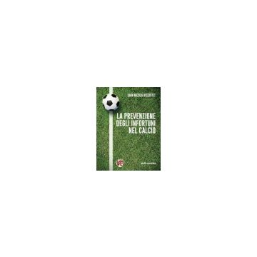 La prevenzione degli infortuni nel calcio  Bisciotti Gian Nicola  Edi Ermes  9788870515015
