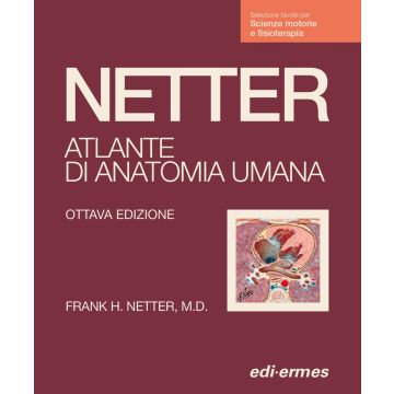 Netter. Atlante anatomia umana. Scienze motorie e fisioterapia