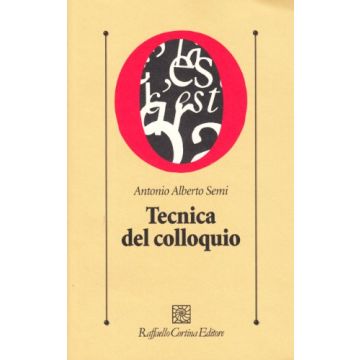 Tecnica Del Colloquio - Semi Antonio A. - Cortina Raffaello - 9788870780383