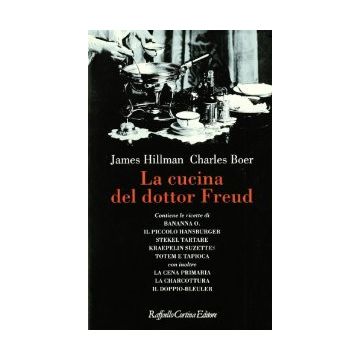 La Cucina Del Dottor Freud  - Hillman James; Boer Charles - Cortina Raffaello - 9788870780628
