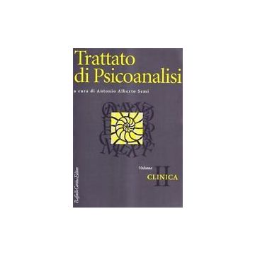 Trattato di psicoanalisi. Vol. 2: Clinica