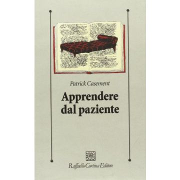 Apprendere Dal Paziente - Casement Patrick - Cortina Raffaello - 9788870780895