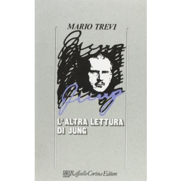 L' Altra Lettura Di Jung  - Trevi Mario - Cortina Raffaello - 9788870781021