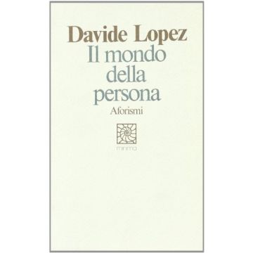 Il Mondo Della Persona  - Lopez Davide - Cortina Raffaello - 9788870781816