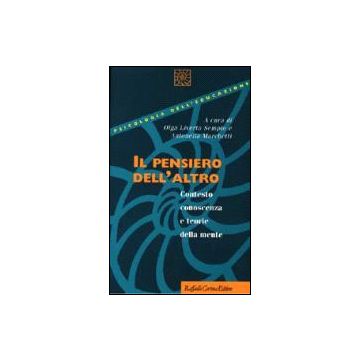 Il Pensiero Dell'altro. Contesto, Conoscenza E Teorie Della Mente  - Liverta Sempio Olga; Marchetti Antonella - Cortina Raffaello - 9788870783001