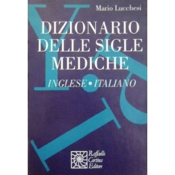 Dizionario Delle Sigle Mediche Inglese-italiano - Lucchesi Mario - Cortina Raffaello - 9788870783254