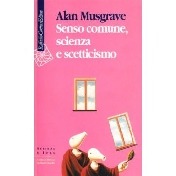 Senso Comune, Scienza E Scetticismo - Musgrave Alan - Cortina Raffaello - 9788870783476