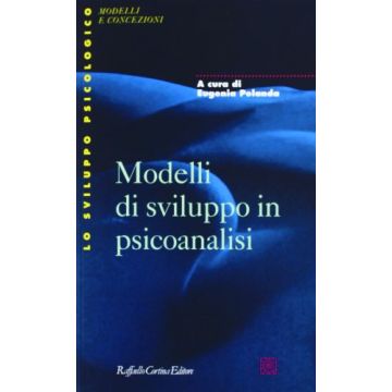 Modelli Di Sviluppo In Psicoanalisi - Pelanda E.  - Cortina Raffaello - 9788870783674