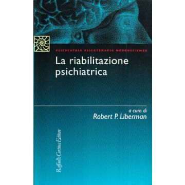La Riabilitazione Psichiatrica  - Liberman Robert P.; Brambilla S.  - Cortina Raffaello - 9788870784381