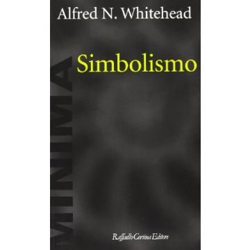 Simbolismo - Whitehead Alfred N. - Cortina Raffaello - 9788870784978
