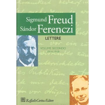 Lettere (1914-1919). Vol. 2 - Freud Sigmund; Ferenczi Sandor; Semi A. A.  - Cortina Raffaello - 9788870785296