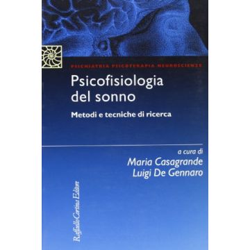 Psicofisiologia Del Sonno. Metodi E Tecniche Di Ricerca - Casagrande Maria; De Gennaro Luigi - Cortina Raffaello - 9788870785319