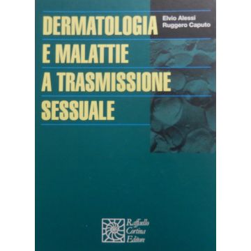 Dermatologia E Malattie A Trasmissione Sessuale - Alessi Elvio; Caputo Ruggero - Cortina Raffaello - 9788870785562