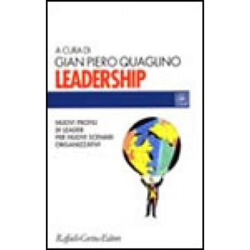 Leadership. Nuovi Profili Di Leader Per Nuovi Scenari Organizzativi - Quaglino Gian Piero  - Cortina Raffaello - 9788870785760