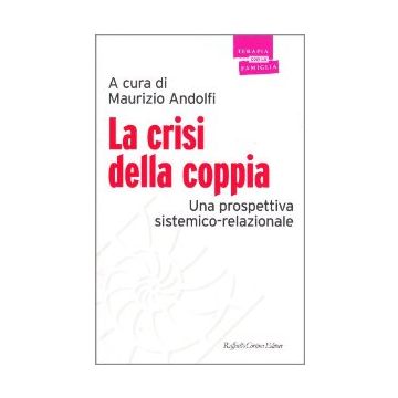 La Crisi Della Coppia. Una Prospettiva Sistemico-relazionale  - Andolfi Maurizio; Petrelli P.  - Cortina Raffaello - 9788870786057