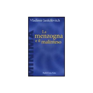 La Menzogna E Il Malinteso  - Jankelevitch Vladimir - Cortina Raffaello - 9788870786231