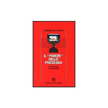 Il Parere Dello Psicologo. La Psicologia Nei Mass Media  - Blandino Giorgio - Cortina Raffaello - 9788870786453