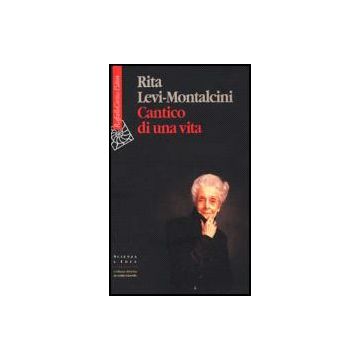 Cantico Di Una Vita - Levi Montalcini Rita - Cortina Raffaello - 9788870786668