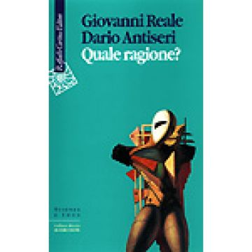 Quale Ragione? - Reale Giovanni; Antiseri Dario - Cortina Raffaello - 9788870786705