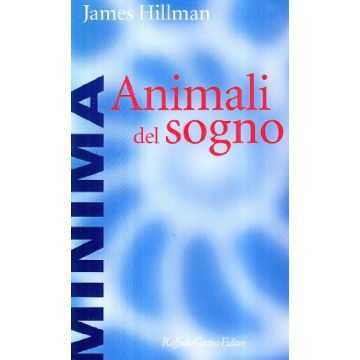 Animali Del Sogno - Hillman James - Cortina Raffaello - 9788870786859