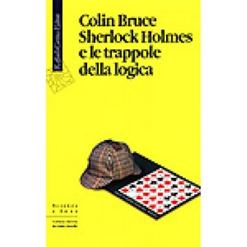 Sherlock Holmes E Le Trappole Della Logica - Bruce Colin - Cortina Raffaello - 9788870787122