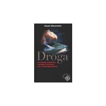 Droga. Un Grande Psichiatra Racconta Trent'anni Con I Tossicodipendenti - Olievenstein Claude - Cortina Raffaello - 9788870787290
