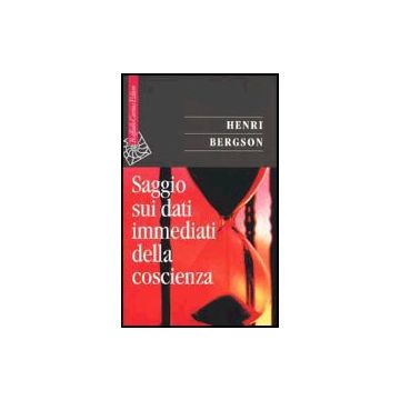 Saggio Sui Dati Immediati Della Coscienza - Bergson Henri - Cortina Raffaello - 9788870787337