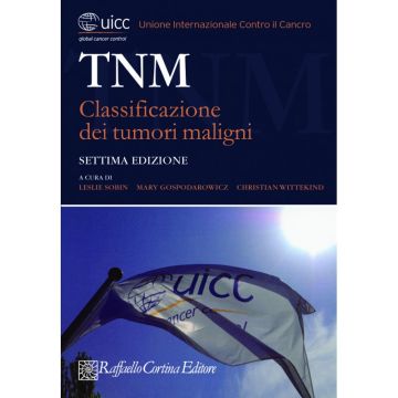 TNM Classificazione Dei Tumori Maligni - Sobin Leslie, Gospodarowicz Mary, Wittekind Christian - Cortina Raffaello - 9788870787948