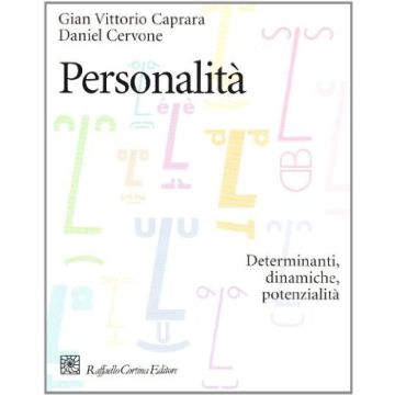Personalità. Determinanti, dinamiche, potenzialità - Caprara G. Vittorio; Cervone Daniel - Cortina Raffaello - 9788870787993
