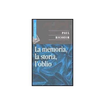 La Memoria, La Storia, L'oblio  - Ricoeur Paul; Iannotta D.  - Cortina Raffaello - 9788870788105