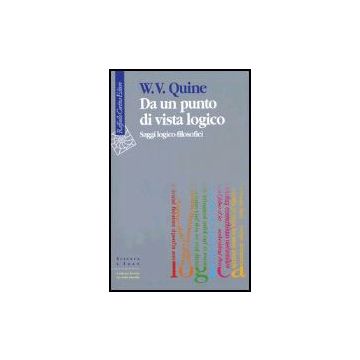 Da Un Punto Di Vista Logico. Saggi Logico-filosofici - Quine Willard V.; Valore P.  - Cortina Raffaello - 9788870788853