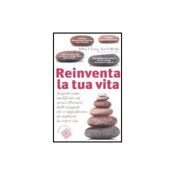 Reinventa La Tua Vita. Scoprite Come Modificare Voi Stessi E Liberarvi Dalle Trappole Che Vi Impediscono Di Cambiare La Vostra Vita - Young Jeffrey E.; Klosko Janet S.; Pesenti L. ; Amadei G.  - Cortina Raffaello - 9788870789096