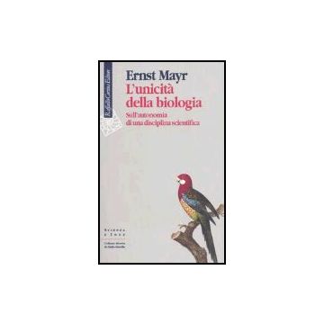 L'unicità della biologia. Sull'autonomia di una disciplina scientifica  - Mayr Ernst - Cortina Raffaello - 9788870789911