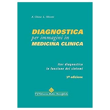 Diagnostica per immagini in medicina clinica  2/ed. Iter diagnostico in funzione dei sintomi  