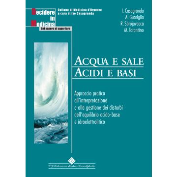 Acqua e sale - Acidi e basi. Disturbi equilibrio acido base - Casagranda