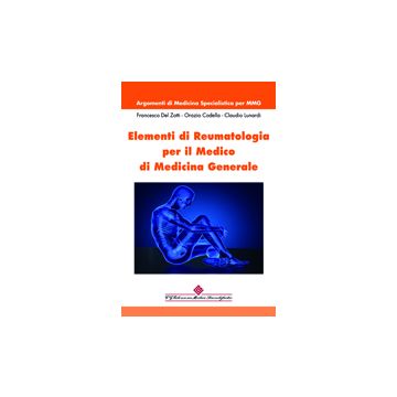 Elementi di reumatologia per il medico di medicina generale  [Del Zotti Codella - CG Ems]