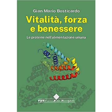 Bosticardo Vitalita forza e benessere proteine alimentazione umana cg edizioni medico scientifiche